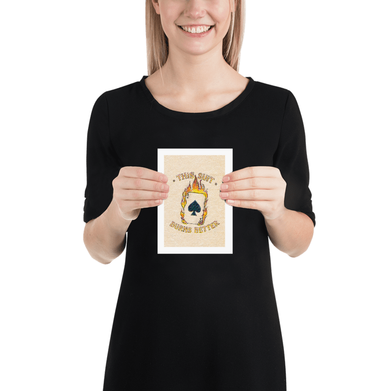 Woman holding Art print of the Ace of Spades engulfed in flames with the text "THIS SUIT BURNS BETTER", The Simpsons inspired, Twin Peaks Inspired
